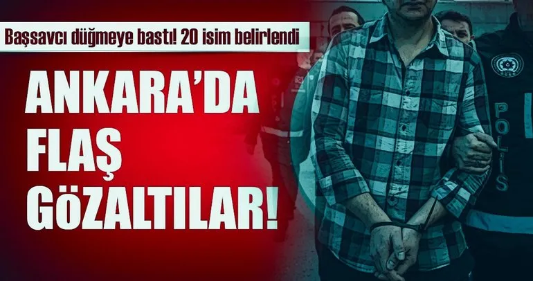 Son dakika haberi: Ankara’da 14 gözaltı
