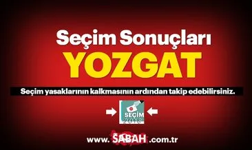 24 Haziran 2018 Yozgat seçim sonuçları!  2018 Yozgat seçim sonucu ve oy oranları canlı burada!