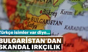 Bulgaristan’dan skandal ırkçılık