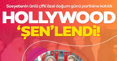 Hollywood’un en ‘Şen’ çifti! Sosyetenin önemli isimleri Adnan Şen ile Begüm Şen özel doğum günü partisine katıldı!