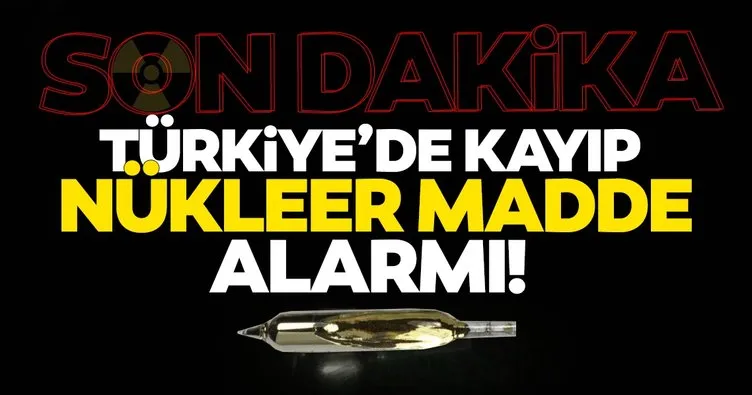 Son dakika haberi... Türkiye’de kayıp nükleer madde alarmı! Sahte emniyet müdürü çaldı