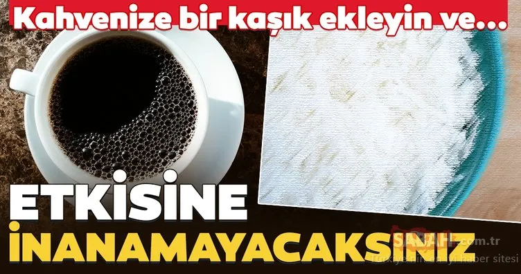 Kahvenize bir kaşık eklediğinizde kanserden koruyor!