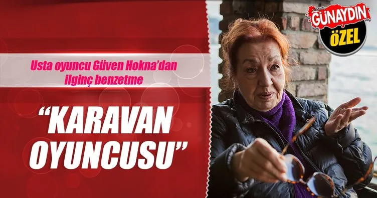 Sadece güzel diye başrol verilenler karavan oyuncusu