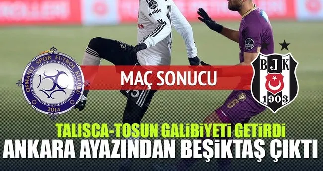 Osmanlıspor Beşiktaş maç sonucu