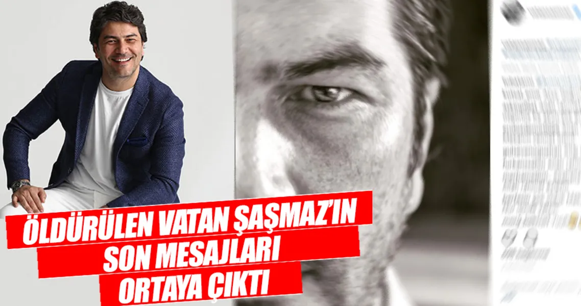 vatan sasmaz in son mesajlari ortaya cikti sayfa 5 son dakika haberler