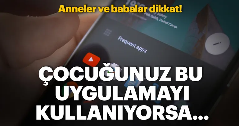 Ebeveynler bu uygulamaya dikkat edin!
