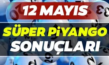Süper Piyango sonuçları açıklandı! Milli Piyango 12 Mayıs Süper Piyango çekiliş sonuçları, MPİ ile hızlı bilet sorgulama ve SIRALI TAM LİSTE BURADA!