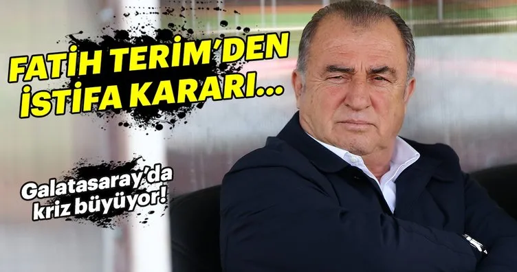 Galatasaray’da kriz büyüyor! Fatih Terim istifa...