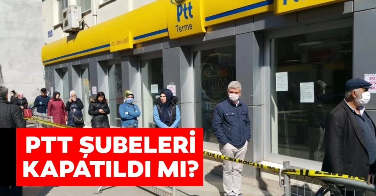 Ptt Subeleri Bugun Acik Mi Kapali Mi Ptt Ne Zaman Acilacak 2020 Calisma Ve Mesai Saatleri Listesi Son Dakika Haberler