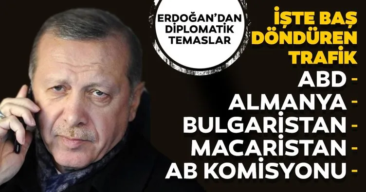 Başkan Erdoğan’dan diplomatik temaslar