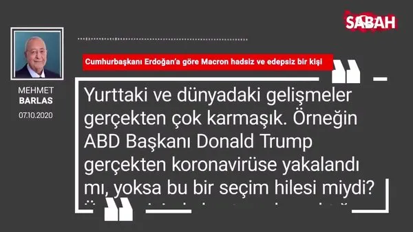 Mehmet Barlas 'Cumhurbaşkanı Erdoğan’a göre Macron hadsiz ve edepsiz bir kişi'