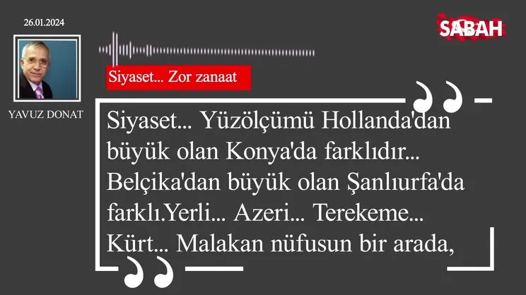 Yavuz Donat | Siyaset... Zor zanaat