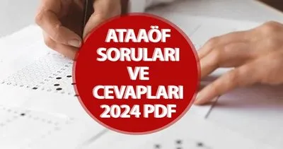 ATA AÖF SORULARI ve CEVAPLARI 2024 PDF LİNKİ || Atatürk Üniversitesi ATA AÖF sınav soruları ve cevap anahtarı ne zaman yayınlanacak?