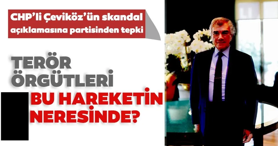 CHP'li Çeviköz'ün skandal açıklamalarına partisinden sert tepki! Terör örgütleri bu hareketin neresinde?