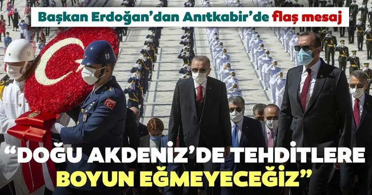 Son dakika | Başkan Erdoğan’dan Anıtkabir’de flaş mesaj: Doğu Akdeniz’de tehditlere boyun eğmeyeceğiz