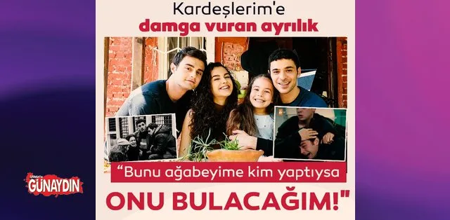 kardeslerim e damga vuran ayrilik kardeslerim yeni bolumde heyecan dorukta bunu agabeyime kim yaptiysa onu bulacagim son dakika magazin haberleri