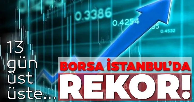 Borsa İstanbul’da 13 günlük ralli ile tarihin üst üste yükseliş rekoru geldi
