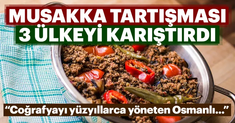 Ka Risk Musakka Musakka tartışması 3 ülkeyi karıştırdı - Avrupa Haberleri