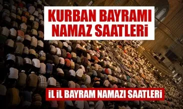 Bayram namazı saat kaçta kılınacak? Bayram namazı saatleri 2017 Kurban Bayramı namaz saatleri