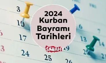 KURBAN BAYRAMI TARİHLERİ 2024 Diyanet ile yayında! Kurban Bayramı tatili ne zaman, kaç gün, 9 gün mü?
