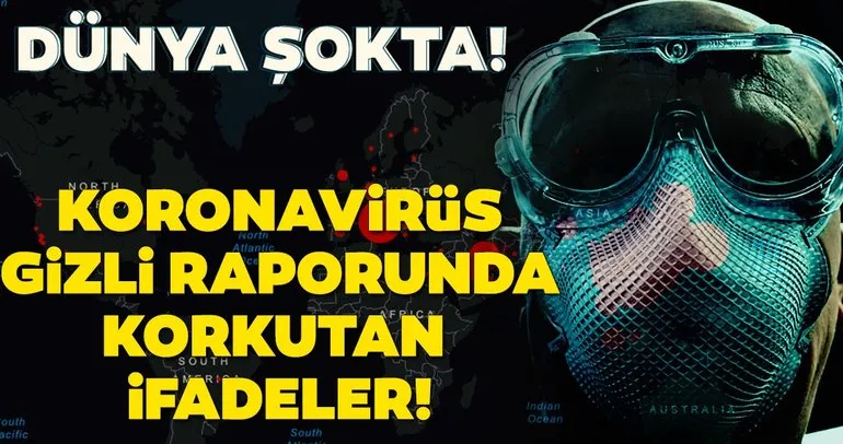 Koronavirüs SON DAKİKA: Gizli rapor sızdırıldı, çok çarpıcı ifadeler! Dünya korona virüsü gizli raporunu konuşuyor