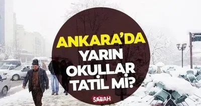 ANKARA’DA YARIN OKULLAR TATİL Mİ? Valilikten son dakika açıklaması geldi mi, 6 Aralık Ankara’da okullar tatil olacak mı?