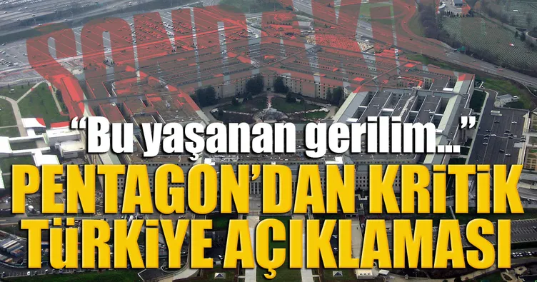 Pentagon’dan kritik Türkiye açıklaması