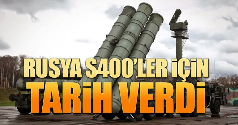 Rusya S400’ler için tarih verdi