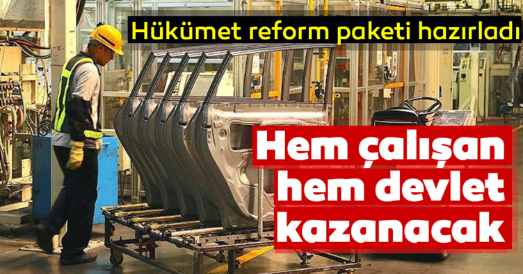 Hem çalışan hem devlet kazanacak