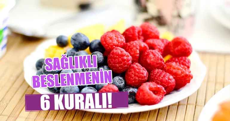 Sağlıklı beslenmenin 6 kuralı!