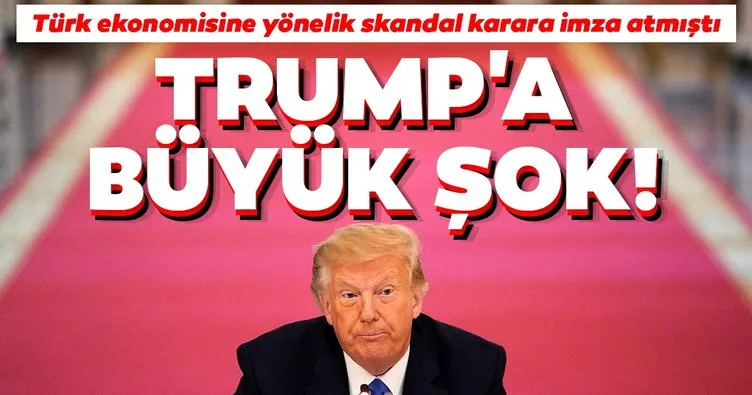 Türk ekonomisine yönelik o karara imza atmıştı ABD Başkanı Donald Trump’a büyük şok