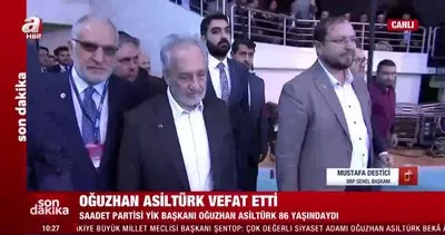 BBP Genel Başkanı Mustafa Destici vefat eden Oğuzhan Asiltürk’ü anlattı...
