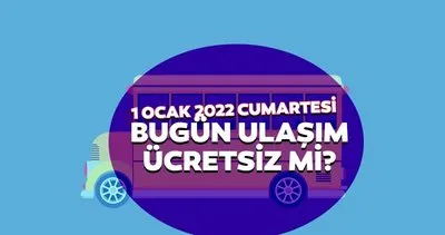 1 Ocak Bugün toplu taşıma bedava mı? Otobüs, metrobüs, metro, vapur, tramvay, Marmaray Bugün ulaşım ücretsiz mi?