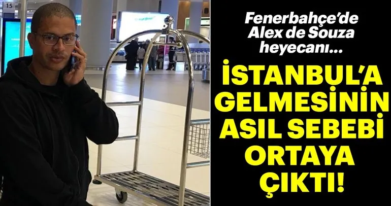 Alex de Souzanın İstanbula gelme sebebi belli oldu! Fenerbahçe - Galatasaray maçından sonra...