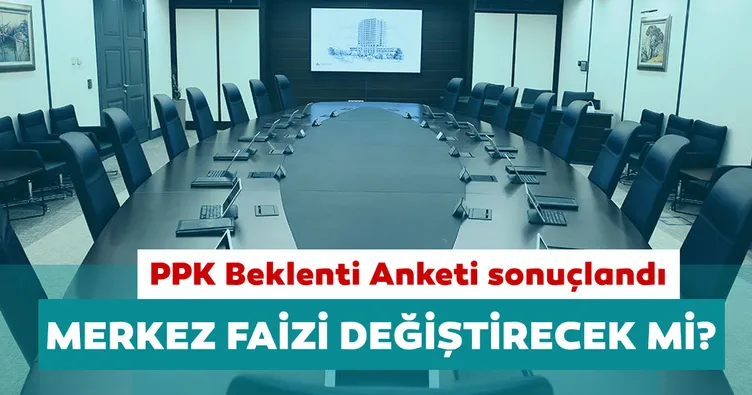 Merkez Bankası faizi değiştirecek mi? PPK Beklenti Anketi sonuçlandı