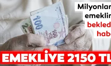 Son dakika haberi | En düşük emekli maaşı 2150 TL oluyor! SSK ve Bağ-Kur emekli maaşlarına ne kadar zam yapılacak?