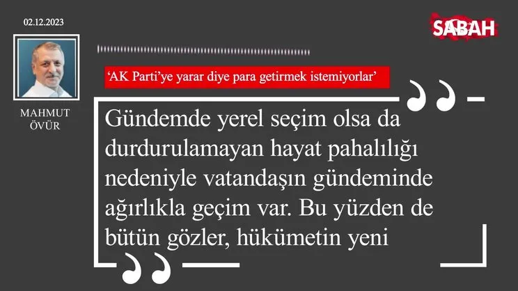 Mahmut Övür | 'AK Parti'ye yarar diye para getirmek istemiyorlar'