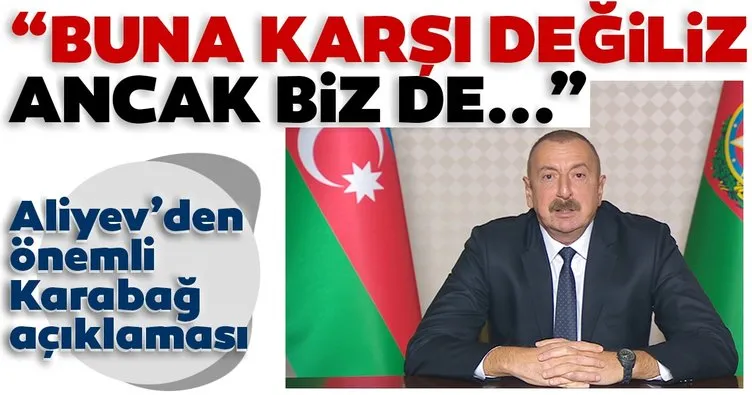 Son dakika: Azerbaycan Cumhurbaşkanı İlham Aliyev’den Karabağ açıklaması