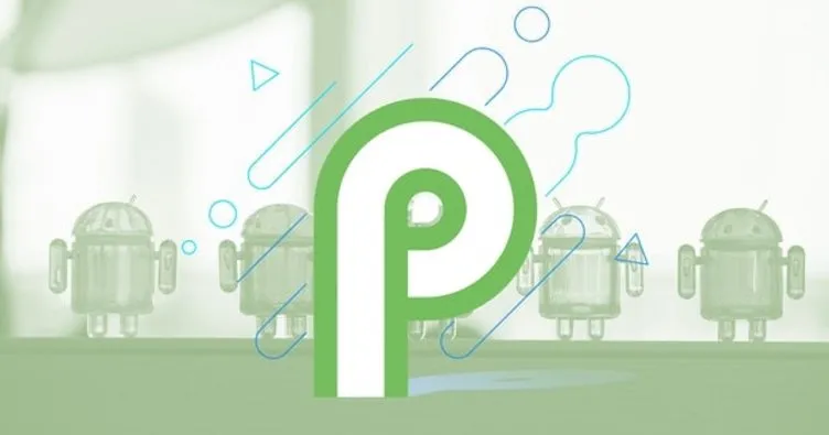 Android P için geliştirici önizleme sürümü yayınlandı!