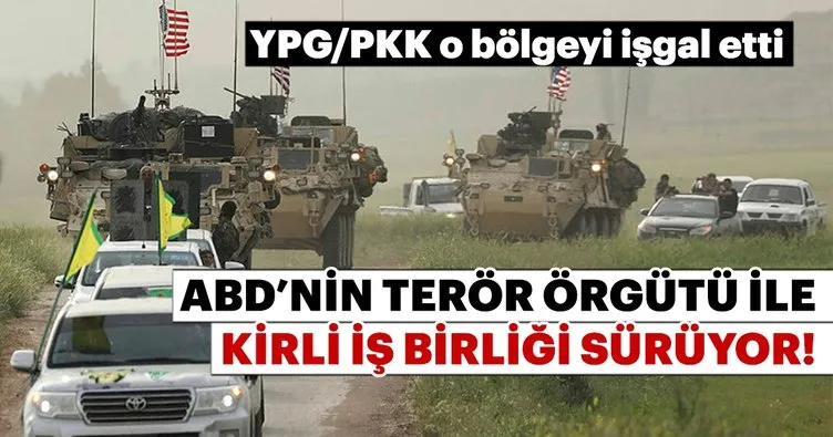 YPG/PKK ve ABD’nin kirli işbirliği! O bölgeyi işgal ettiler