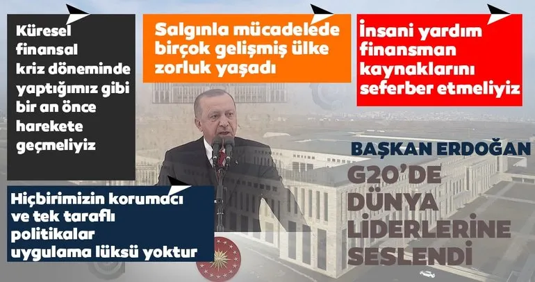 Başkan Erdoğan G20’de liderlere seslendi:Hiçbirimizin korumacı ve tek taraflı politikalar uygulama lüksü yoktur