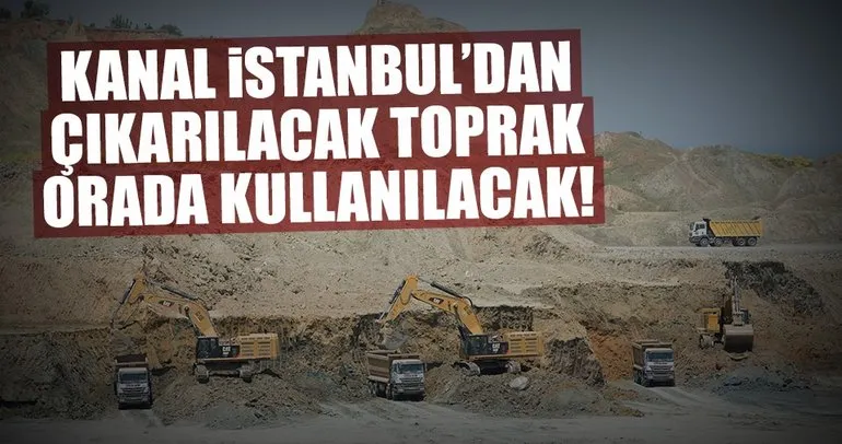Kanal İstanbul’un toprağı 3. havalimanının yeşillendirilmesinde kullanılacak