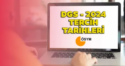DGS TERCİH TAKVİMİ: ÖSYM kılavuzu ile DGS tercihleri ayın kaçında başlıyor, nasıl yapılır, kaç tercih hakkı var?