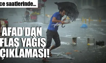 AFAD’dan son dakika yağış açıklaması