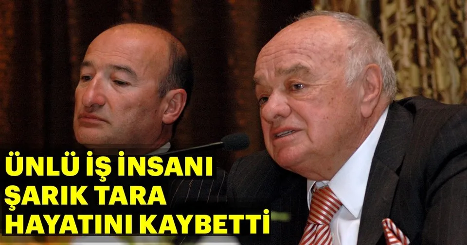 Son dakika haber: Şarık Tara hayatını kaybetti! Enka Holding başkanı