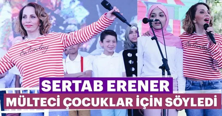 Sertab Erener mülteci çocuklar için söyledi