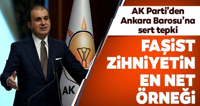 AK Parti’den Ankara Barosu’na sert tepki: Faşist zihniyetin en net örneği
