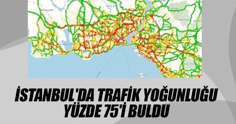 İstanbul’da trafik yoğunluğu yüzde 75’i buldu