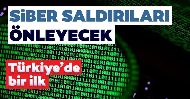 Türkiye’de bir ilk! Siber saldırıları önleyecek...