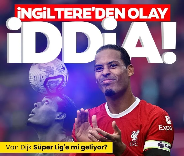 İngiltere’den bomba iddia! Van Dijk Süper Lig’e mi geliyor?
